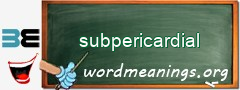 WordMeaning blackboard for subpericardial